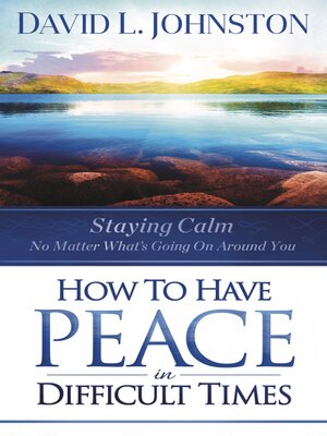 cover image of How to Have Peace in Difficult Times